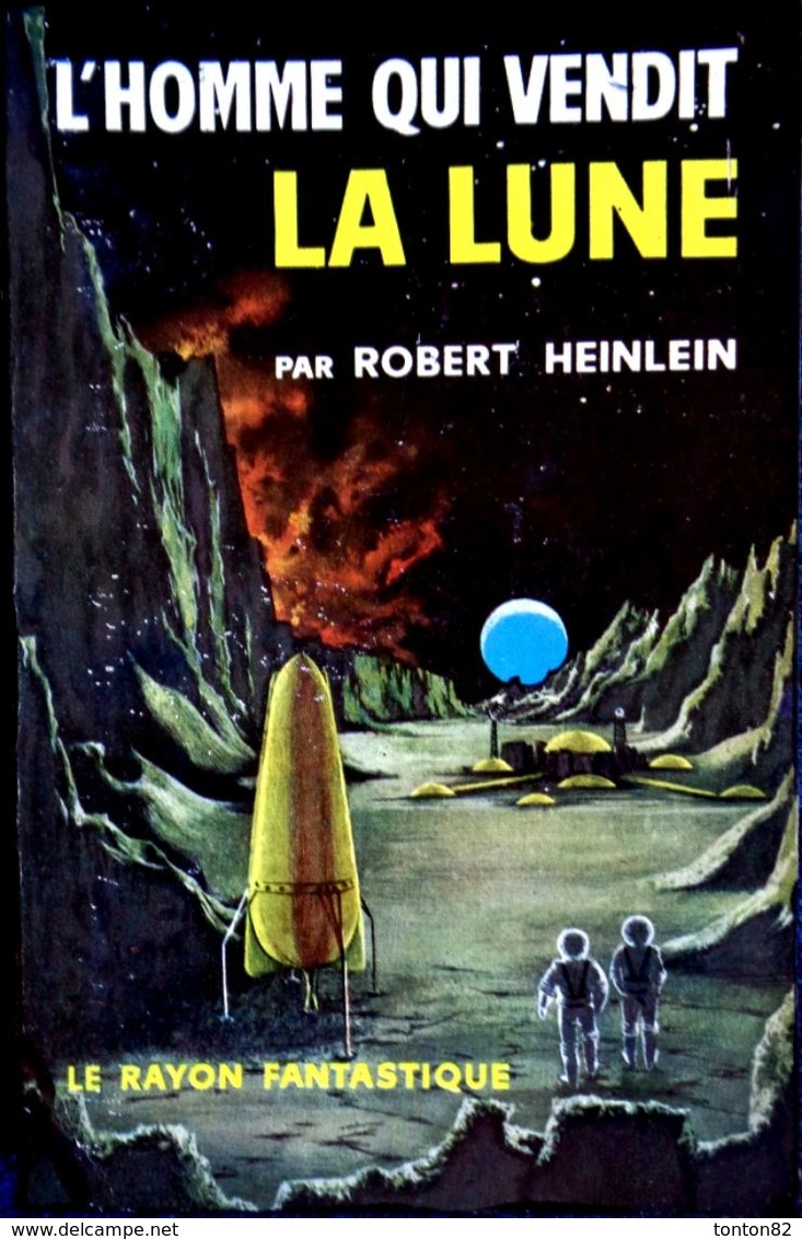 Robert Heinlein - L'homme Qui Vendit La Lune - Le Rayon Fantastique - ( 1958 ) . - Le Rayon Fantastique