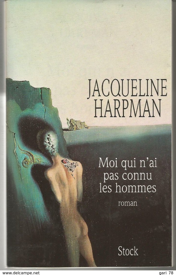 Jacqueline HARPMAN Moi Qui N'ai Pas Connu Les Hommes - Sonstige & Ohne Zuordnung