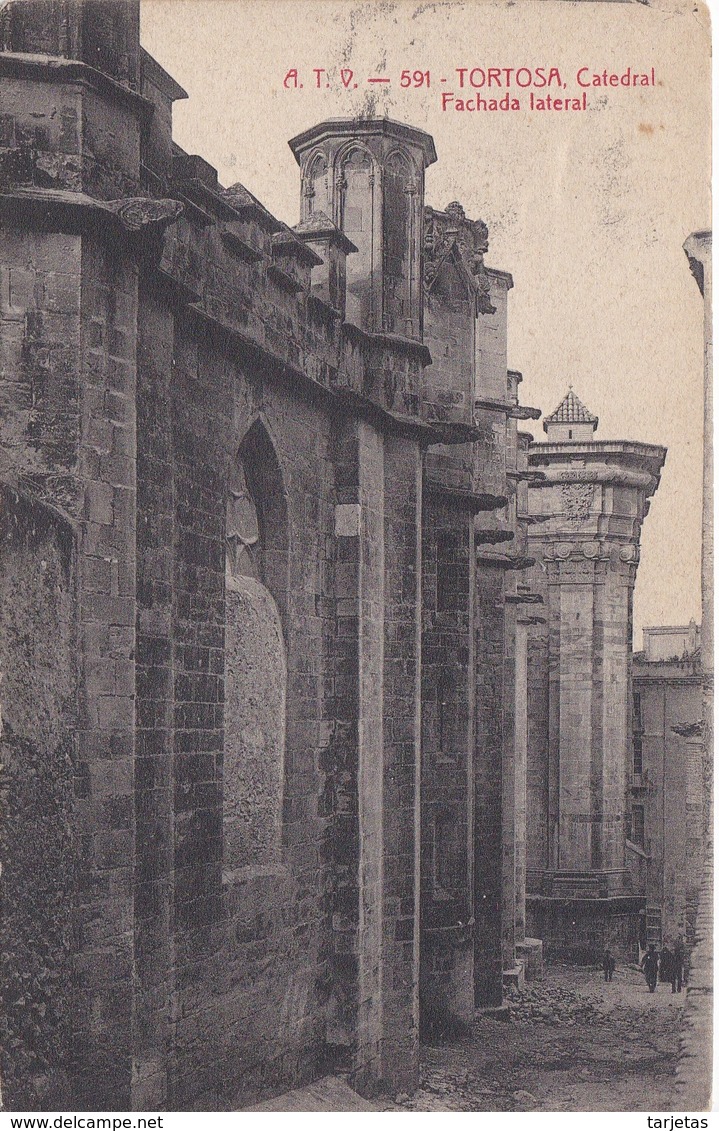 ATV 591 POSTAL DE TORTOSA DE LA CATEDRAL - FACHADA LATERAL DEL AÑO 1916 (ANGEL TOLDRA) (TARRAGONA) - Tarragona