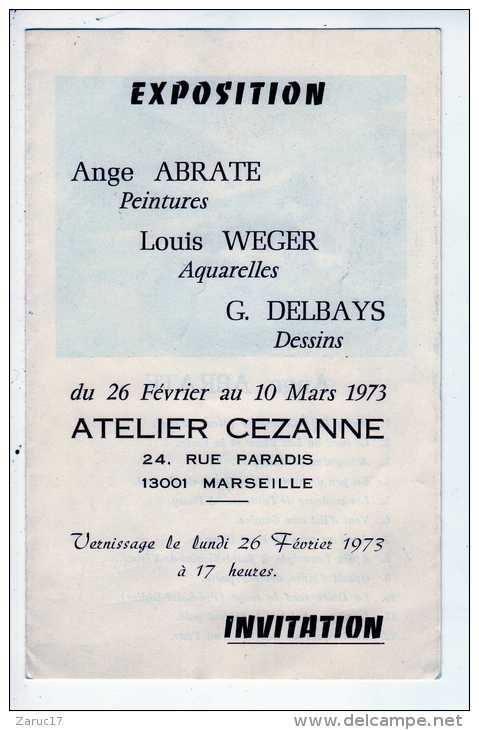 Faire Part  EXPOSITION PEINTURE FEVRIER MARS 1973 ATELIER CEZANNE Ange ABRATE Louis WEGER DELBAYS DESSIN  MARSEILLE - Autres & Non Classés