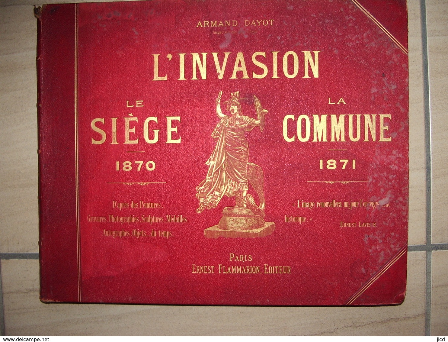 Livre 250 L Invasion Le Siege La Commune Par Armand Dayot - 1901-1940