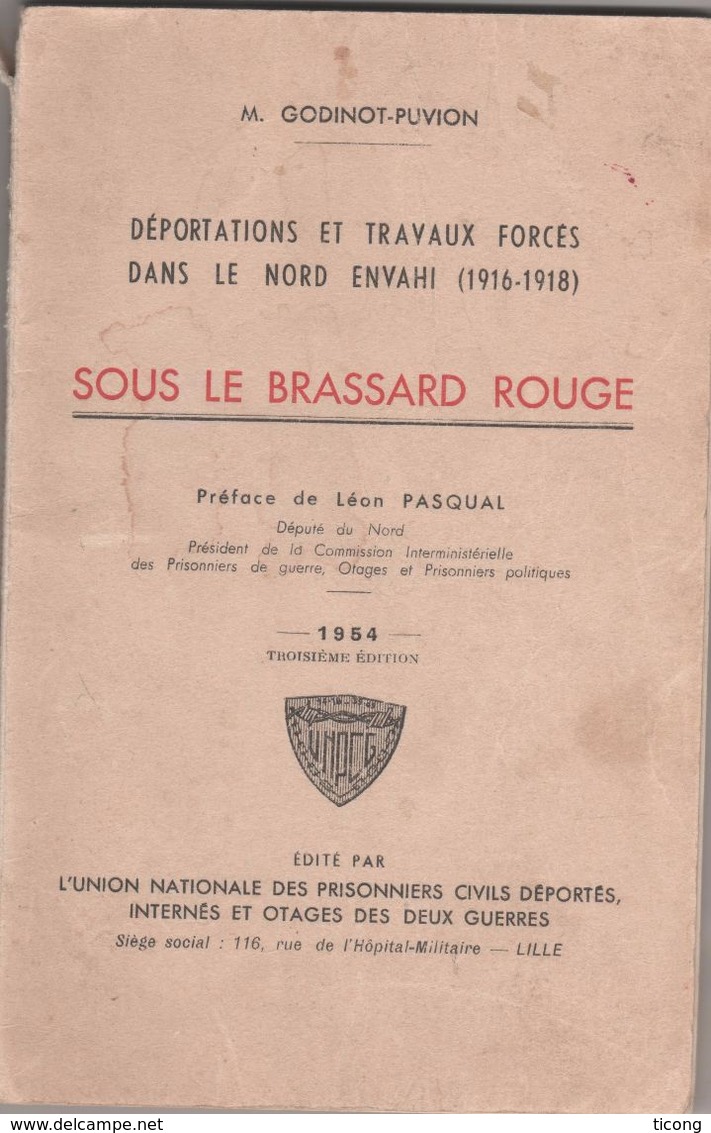 MILITARIA - GUERRE 1914 1918, SOUS LE BRASSARD ROUGE, DEPORTATIONS ET TRAVAUX FORCES DANS LE NORD, GODINOT PUVION - 1914-18