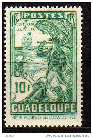 GUADELOUPE N° 132 X  Tricentenaire Du Rattachament Des Antilles à La France 10 F. Vert Trace De Charnière Sinon  TB - Nuovi