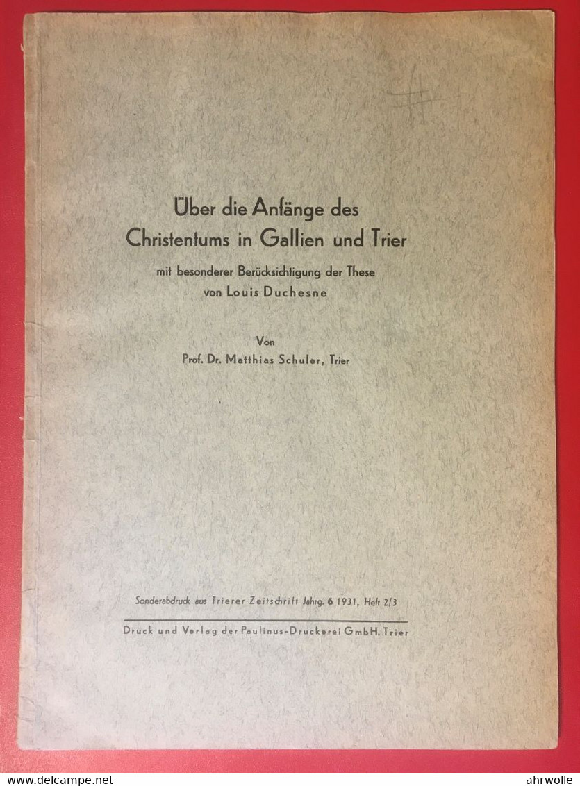 Über Die Anfänge Des Christentums In Gallien Und Trier 1931 Heft 2/3 - Kronieken & Jaarboeken