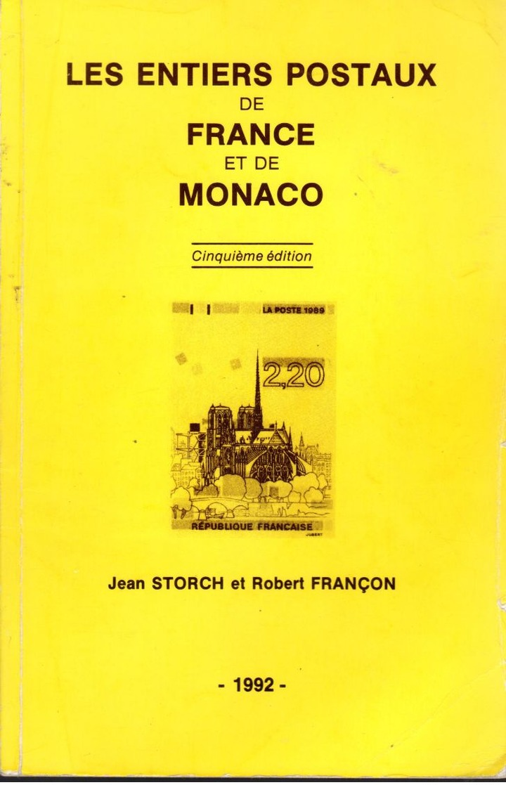 Storch Et Françon : Les Entiers Postaux France Et Monaco Ed 1992 Dédicacé Par Les 2 Auteurs ( 5ieme Edition ) - Autres & Non Classés