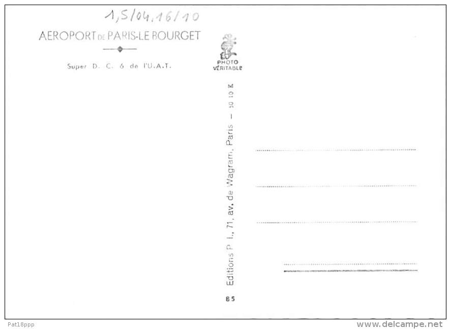 AEROPORT Aérodrome - PARIS LE BOURGET : Bon Plan Queue Avion Super D.C. 6 De U.A.T. - Jolie CPSM Dentelée N/B GF - Aerodrome