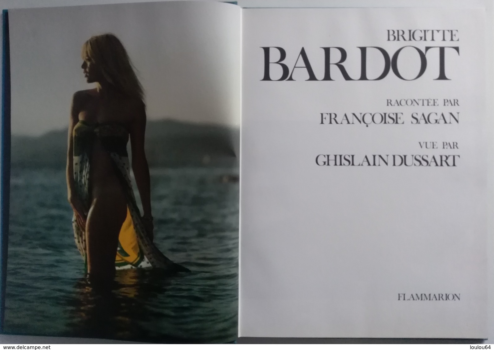 Brigitte Bardot Racontée Par Françoise Sagan - Vue Par Ghislain Dussart - édition Flammarion - - Autres & Non Classés