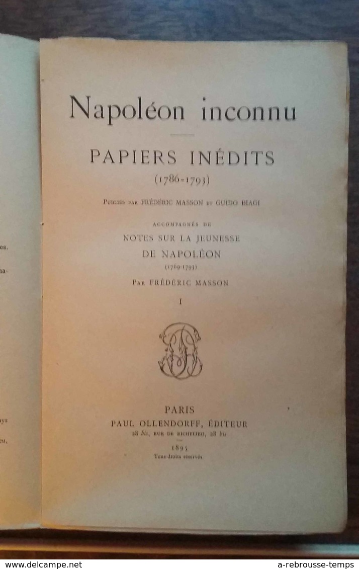 édition  Ollendorff 1895-Napoléon Inconnu-papiers Inédits 1786-1793 Par Frédéric Masson Tome 1-4e édition - 1801-1900