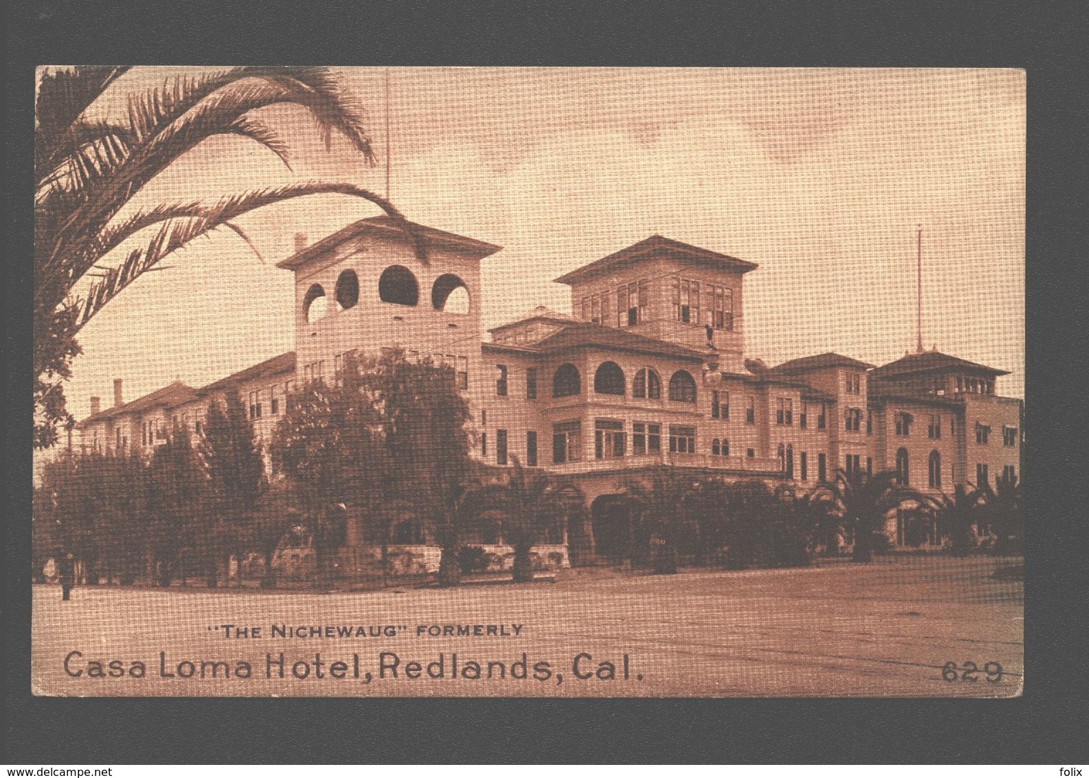 Casa Loma Hotel, 'The Nichewaug' Formerly, Redlands, California - San Bernardino