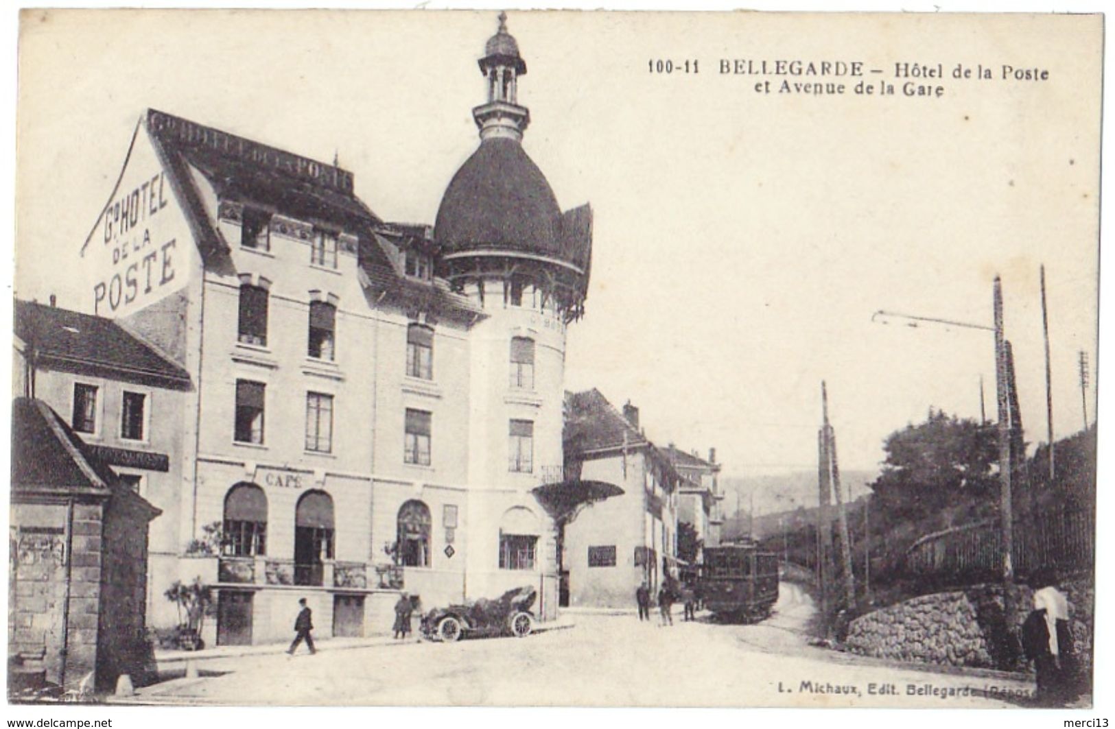 BELLEGARDE (01) – Hôtel De La Poste Et Avenue De La Gare. Animée, Tramway. Editeur L. Michaux, N° 100-11 - Bellegarde-sur-Valserine