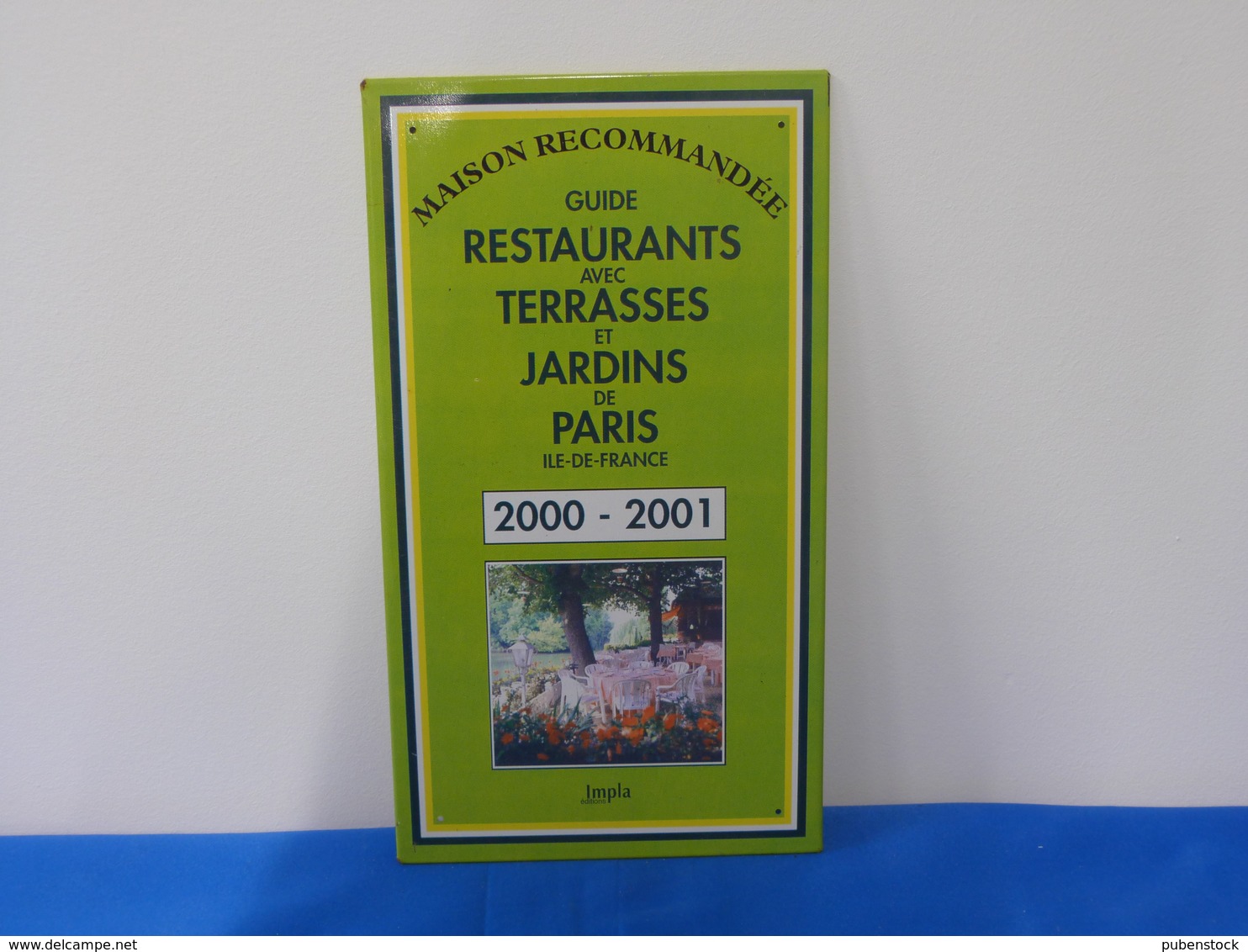 Plaque Métal "GUIDE RESTAURANTS AVEC TERRASSES ET JARDINS" Maison Recommandée 2000 - 2001 - Plaques En Tôle (après 1960)