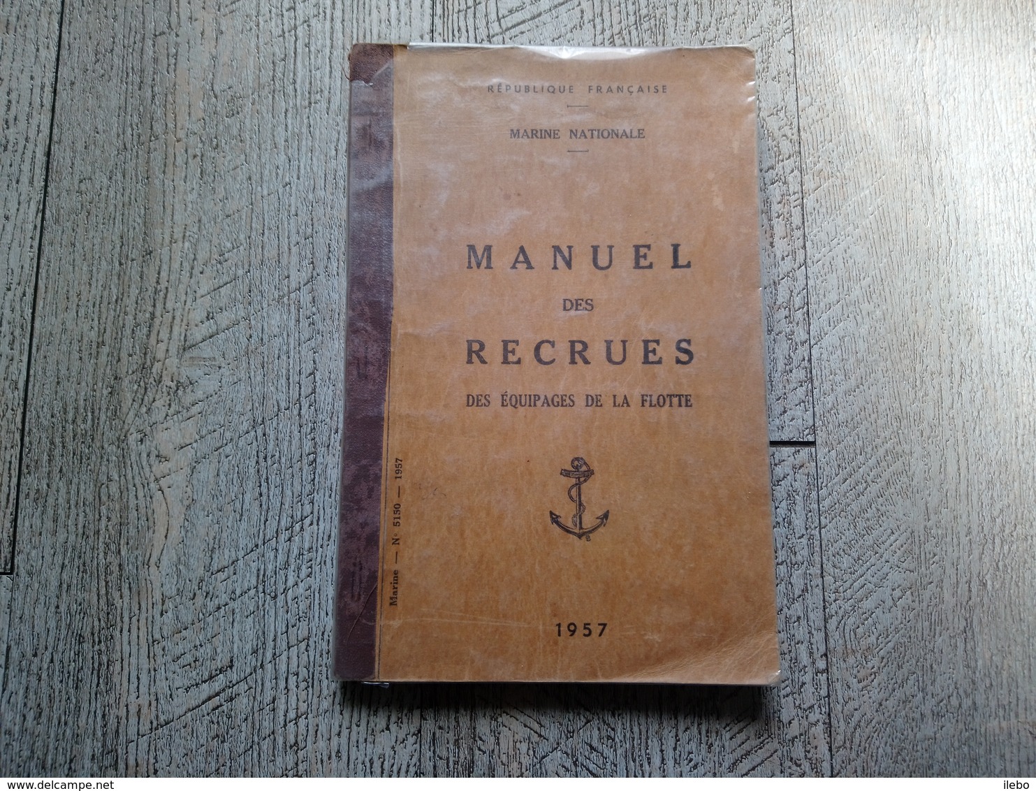 Manuel Des Recrues Des équipages De La Flotte Marine Nationale 1957 Militaire Vocabulaire - Français