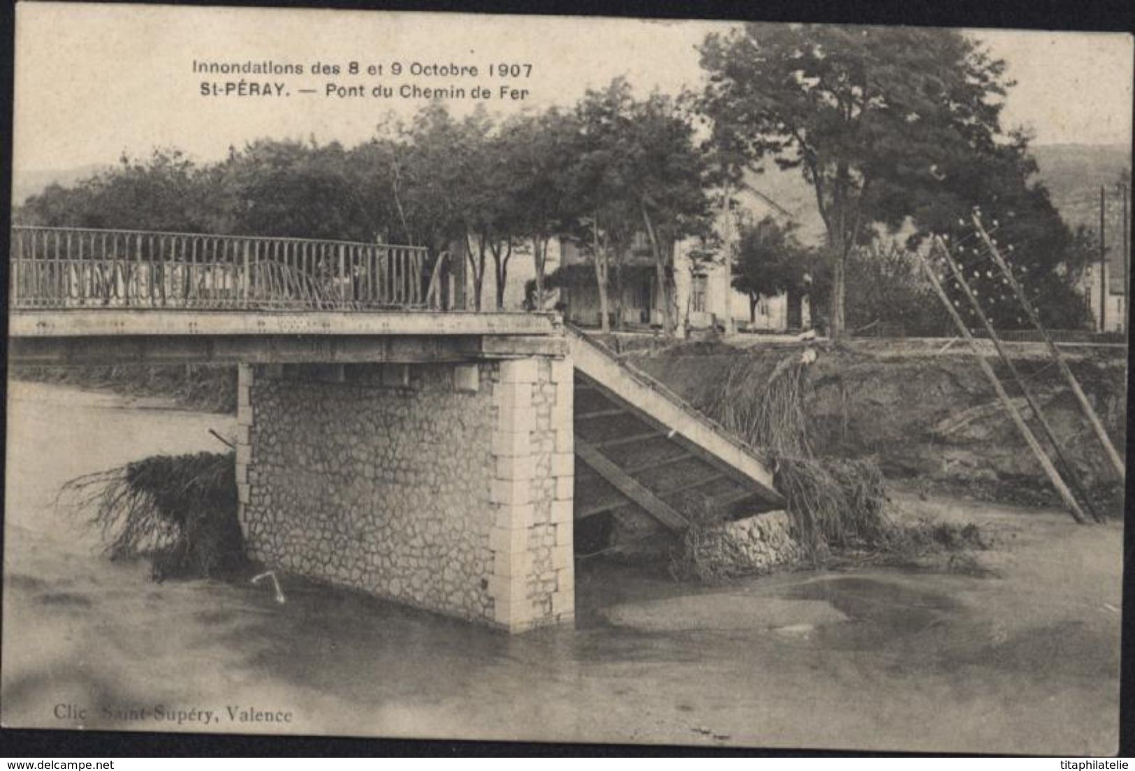 CPA Inondations Innondations Des 8 Et 9 Octobre 1907 Saint St Péray Pont Du Chemin De Fer - Saint Péray