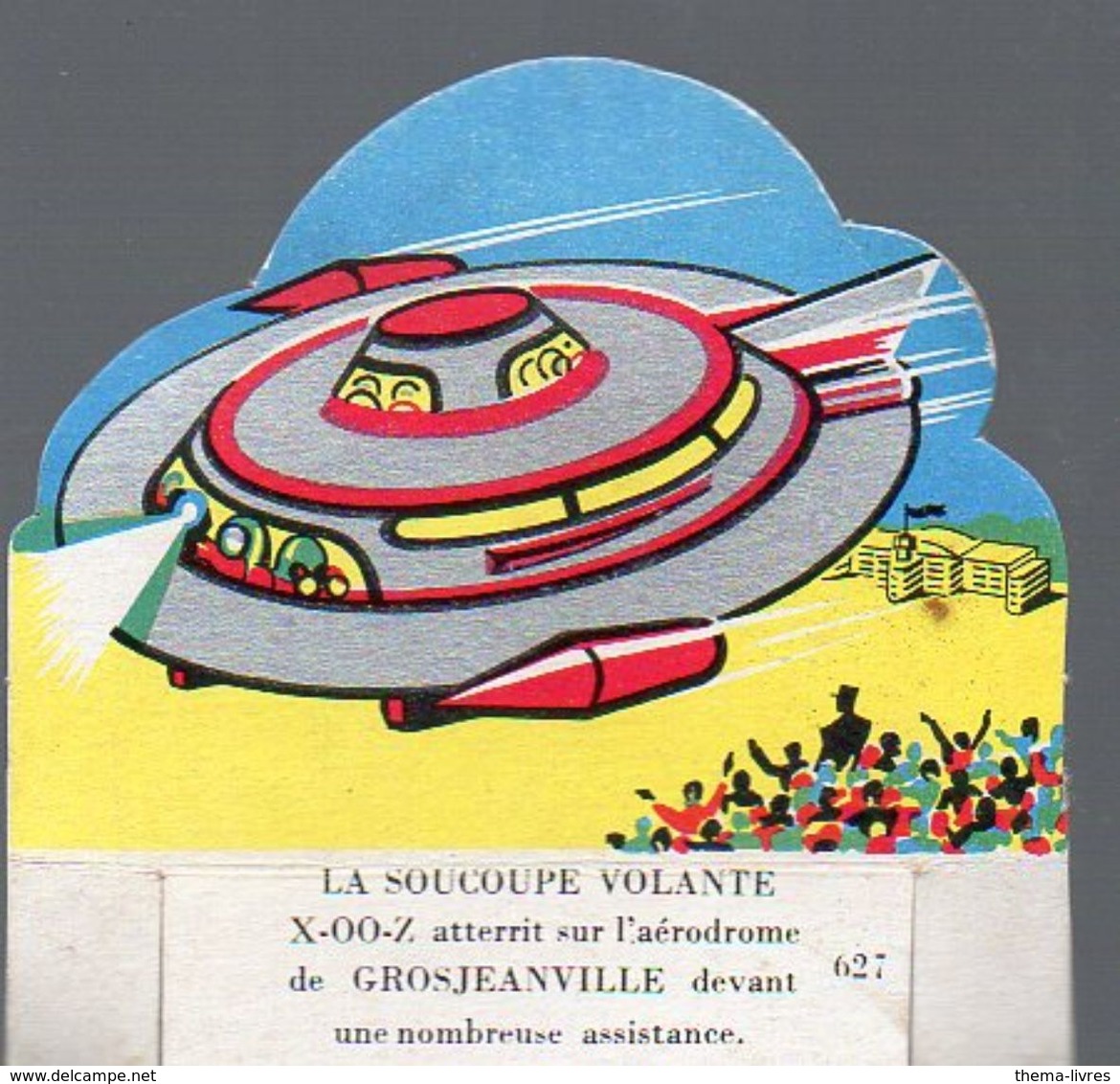 Image En Découpe LA VACHE SERIEUSE  N°627 Soucoupe Volante (PPP7849) - Other & Unclassified