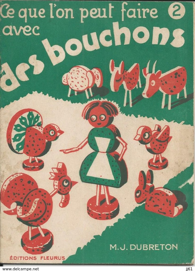 CE QUE L ON PEUT FAIRE AVEC DES BOUCHONS LIVRET DE 31 PAGES EDITIONS FLEURUS ANNEE 1950 60MJ DUBRETON - Other & Unclassified