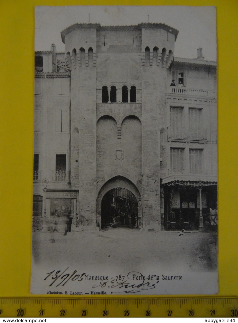 MANOSQUE - 787 - Porte De La Saunerie 1903 Précurseur Phototypie E. Lacour - Marseille - Manosque