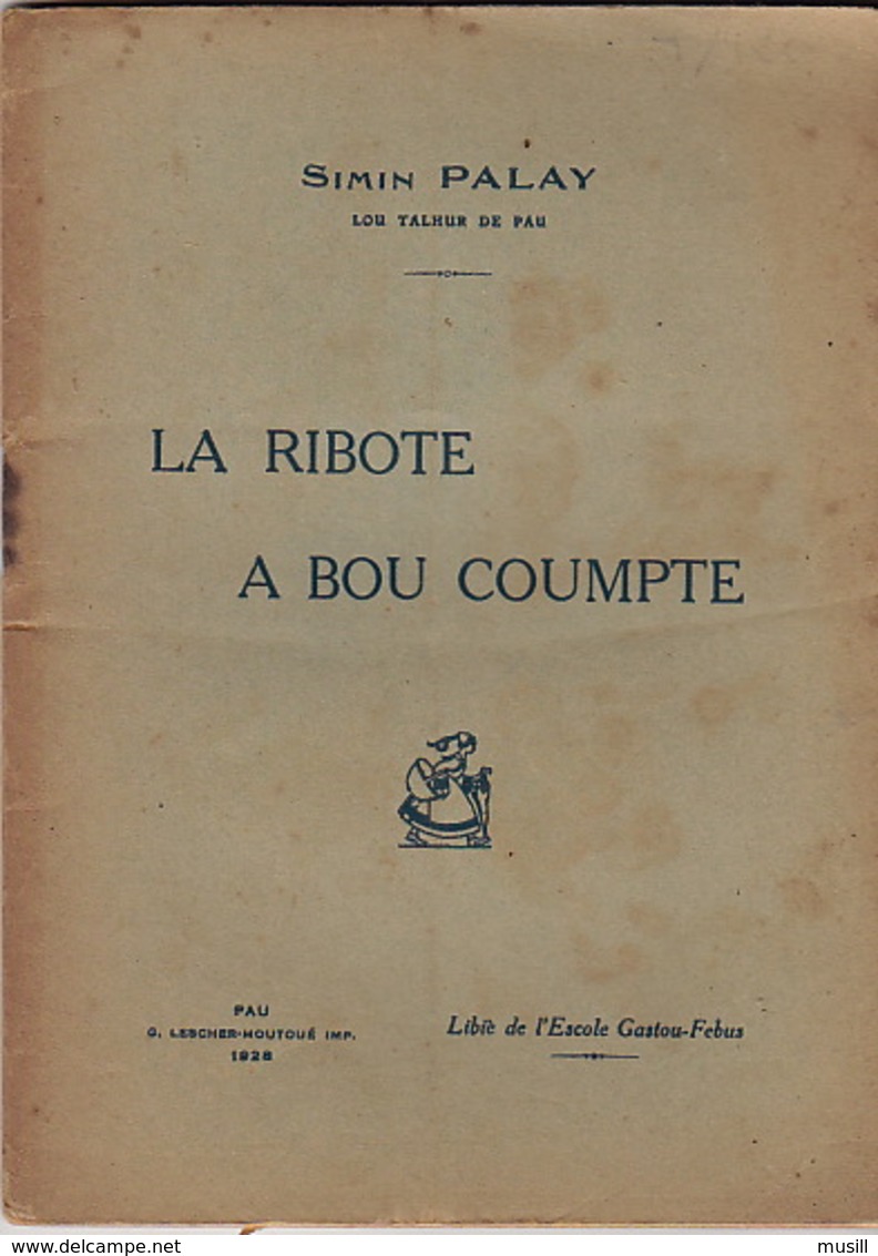 La Ribote A Bou Coumpte, De Simin Palay. Théâtre En Occitan. - Théâtre