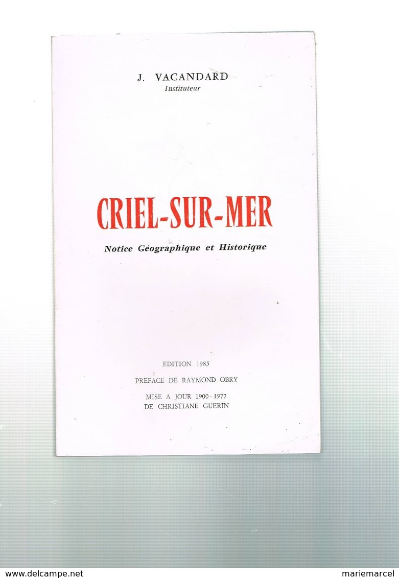 D76 CRIEL-SUR-MER. NOTICE GEOGRAPHIQUE ET HISTORIQUE.  7€ PORT COMPRIS. - Normandie