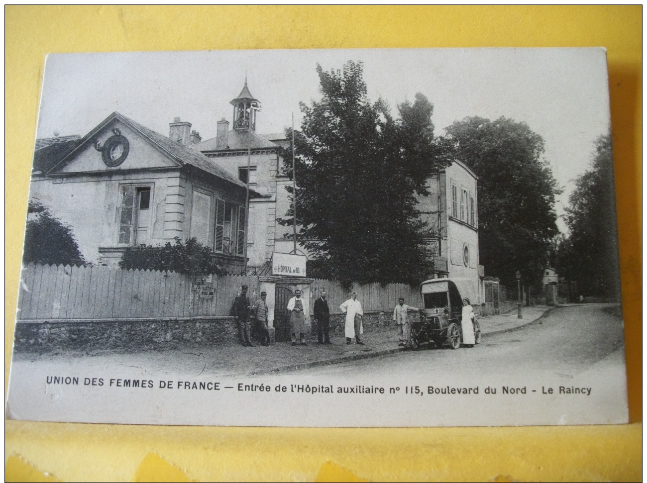 L2 379 CPA - 93 UNION DES FEMMES DE FRANCE. ENTREE DE L'HOPITAL AUXILIAIRE N° 115, BOULEVARD DU NORD. LE RAINCY. - Autres & Non Classés