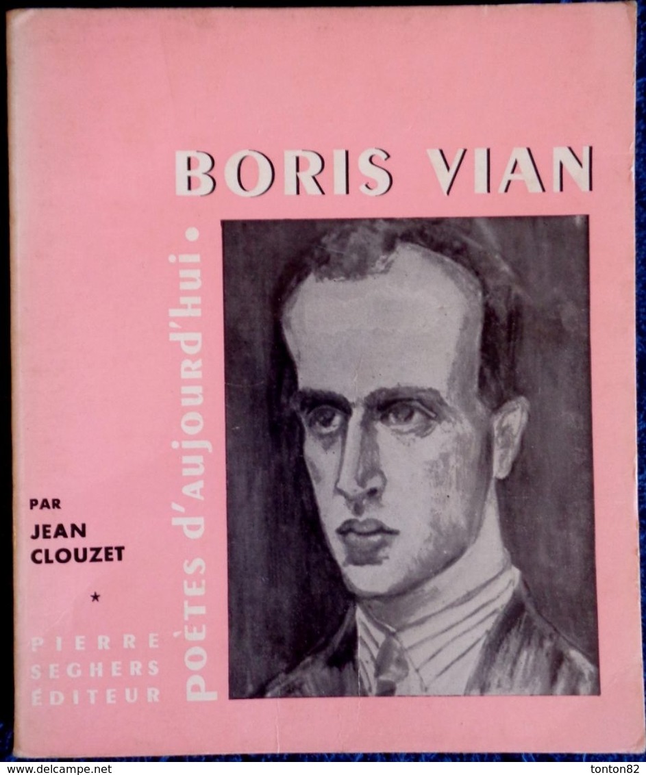 Jean Clouzet - BORIS VIAN - Poètes D'aujourd'hui - Pierre Seghers Éditeur - ( 1966 ) . - Autres & Non Classés