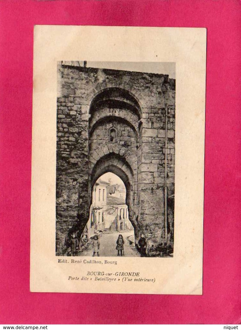 33 Gironde, Bourg-sur-Gironde, Porte Dite "Batailleyre", Vue Intérieure, Animée, 1919, (Cadilhon) - Autres & Non Classés