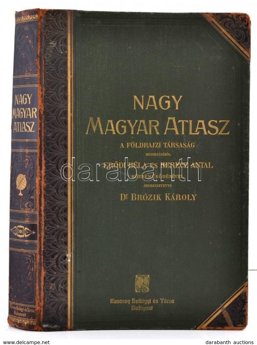 1906 Dr. Brozik Karoly: Nagy Magyar Atlasz. A Magyar Foeldrajzi Tarsasag. Megbizasabol Er?di Bela Es Berecz Antal Koezre - Sonstige & Ohne Zuordnung