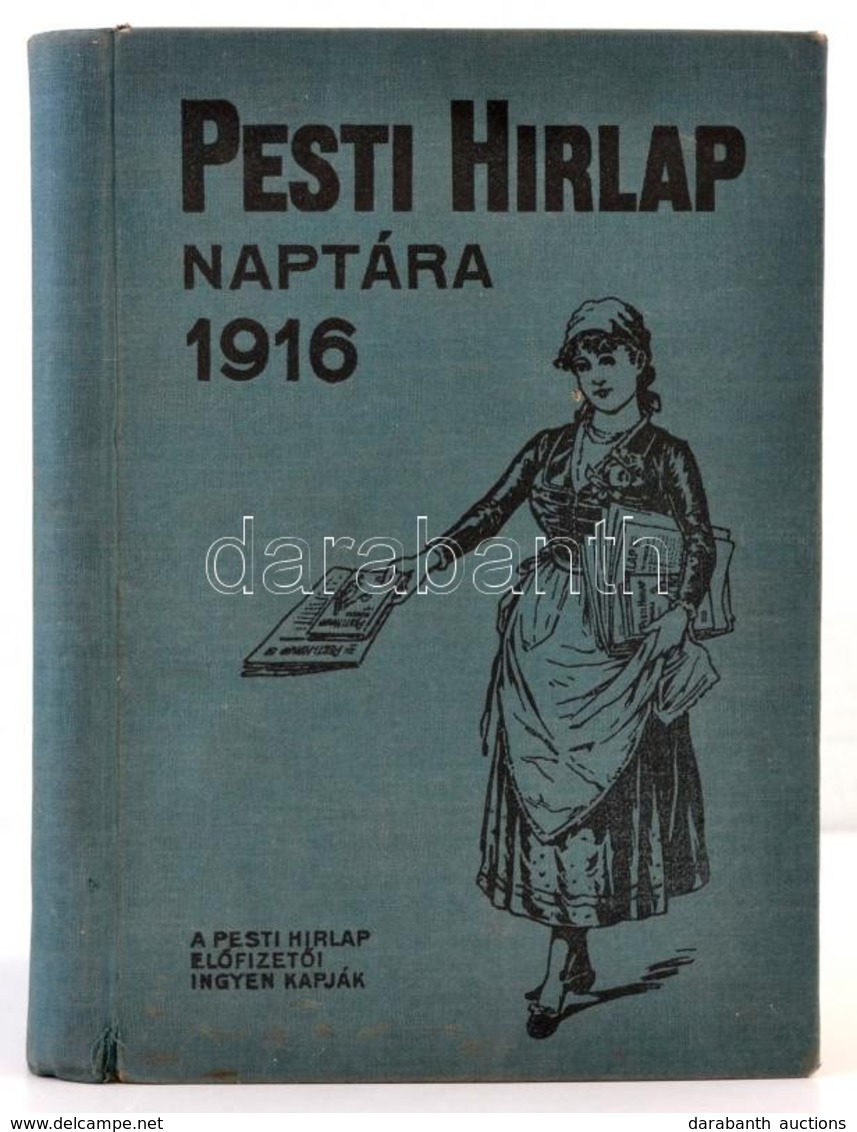 1916 A Pesti Hirlap Naptara Az 1916. Szoek?evre. 26. Evf., Szerk. Schmittely Jozsef. Bp., Legrady-Testverek. Kiadoi Eges - Non Classificati