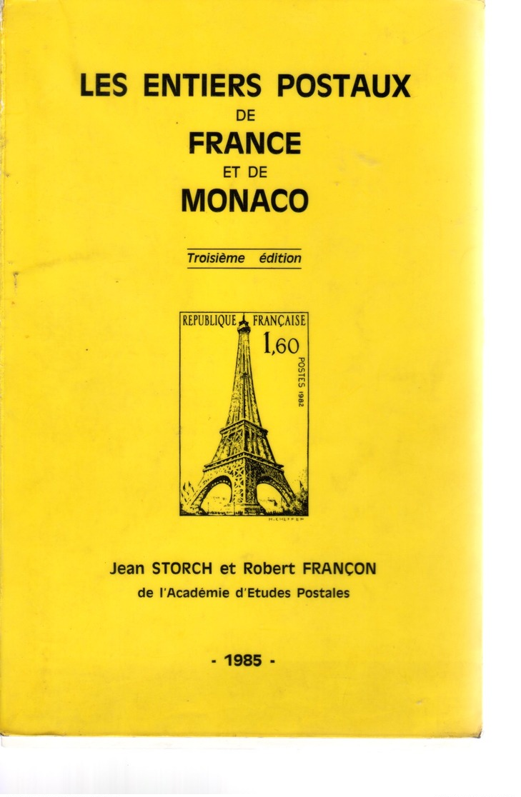 Storch Et Françon  : Catalogue Des Entiers Postaux De France  Et Monaco Ed 1985 3 Ieme Ed Dédicacé Par Storch - Autres & Non Classés