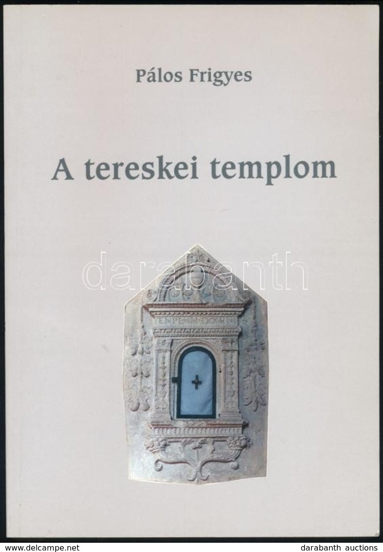 Palos Frigyes: A Tereskei Templom. Muzeumi Fuezetek 50. Aszod, 2000, Osvath Gedeon Emlekere Letrehozott Muzeumi Alapitva - Unclassified