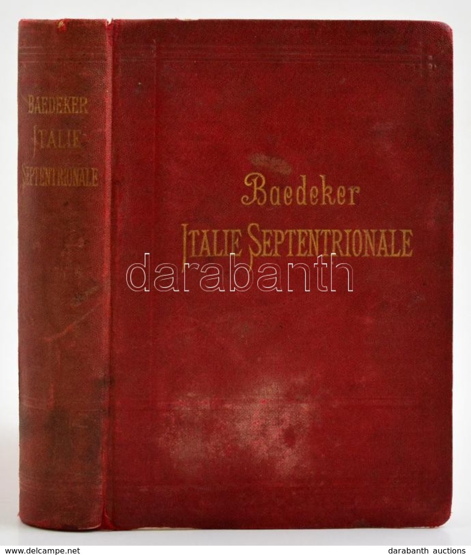 Karl Baedeker: Italie Septentrionale Jusqu'a Livourne, Florence Et Ravenne. Leipzig-Paris, 1899, Karl Baedeker, LVI+516  - Zonder Classificatie