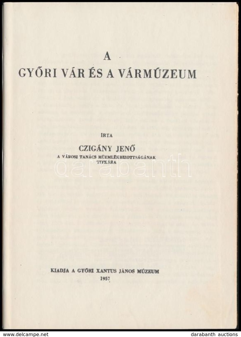 2 Db Kiadvany - Czigany Jen?: A Gy?ri Var Es A Varmuzeum. Gy?r, 1957, Gy?ri Xantus Janos Muzeum. + Czigany Jen? - Monus  - Zonder Classificatie