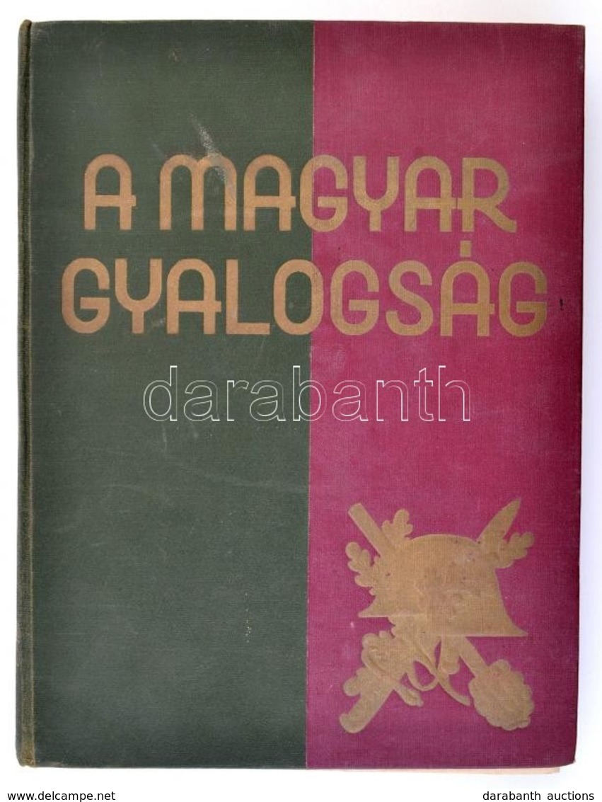 A Magyar Gyalogsag. A Magyar Gyalogos Katona Toertenete. Szerk.: Doromby Jozsef. Bp., [1941], Ree Laszlo. Kicsit Kopott  - Unclassified