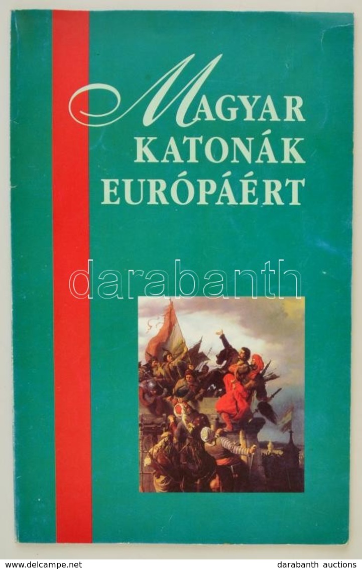 Gy?ri Laszlo (szerk.): Magyar Katonak Europaert. Bp., E.n. - Non Classés