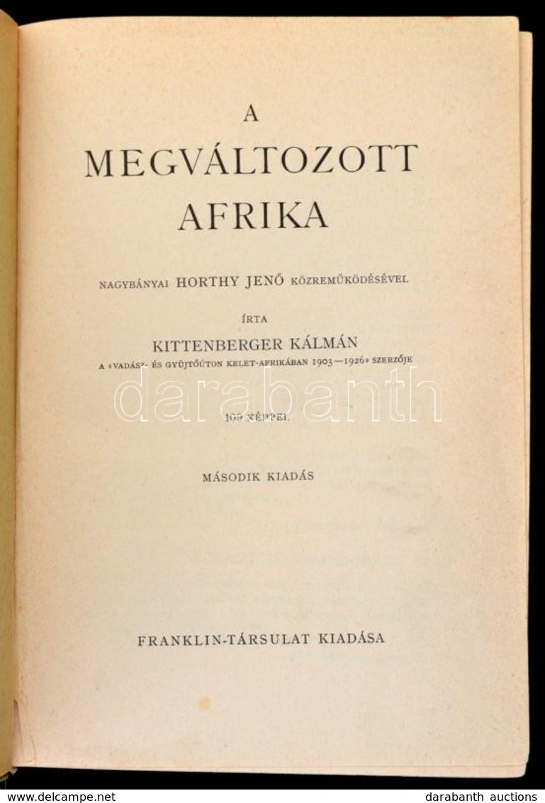 Kittenberger Kalman: A Megvaltozott Afrika. Nagybanyai Horthy Jen? Koezrem?koedesevel. Bp., 1934, Franklin, 374+2 P.+40  - Unclassified