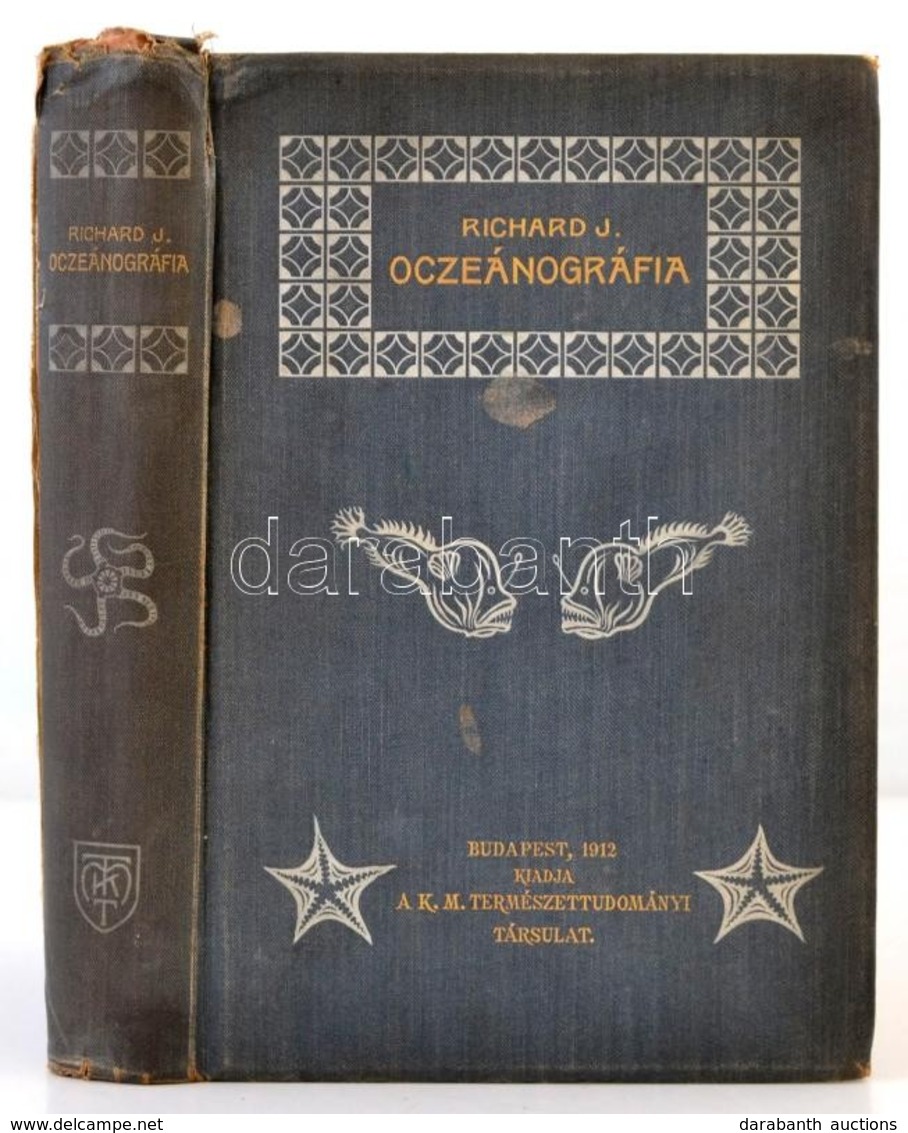 Dr. Richard J.: Oczeanografia. Forditotta Dr. Pecsi Albert. Bp.,1912. Kir. Magyar Termeszettudomanyi Tarsulat, XI+576 P. - Non Classificati