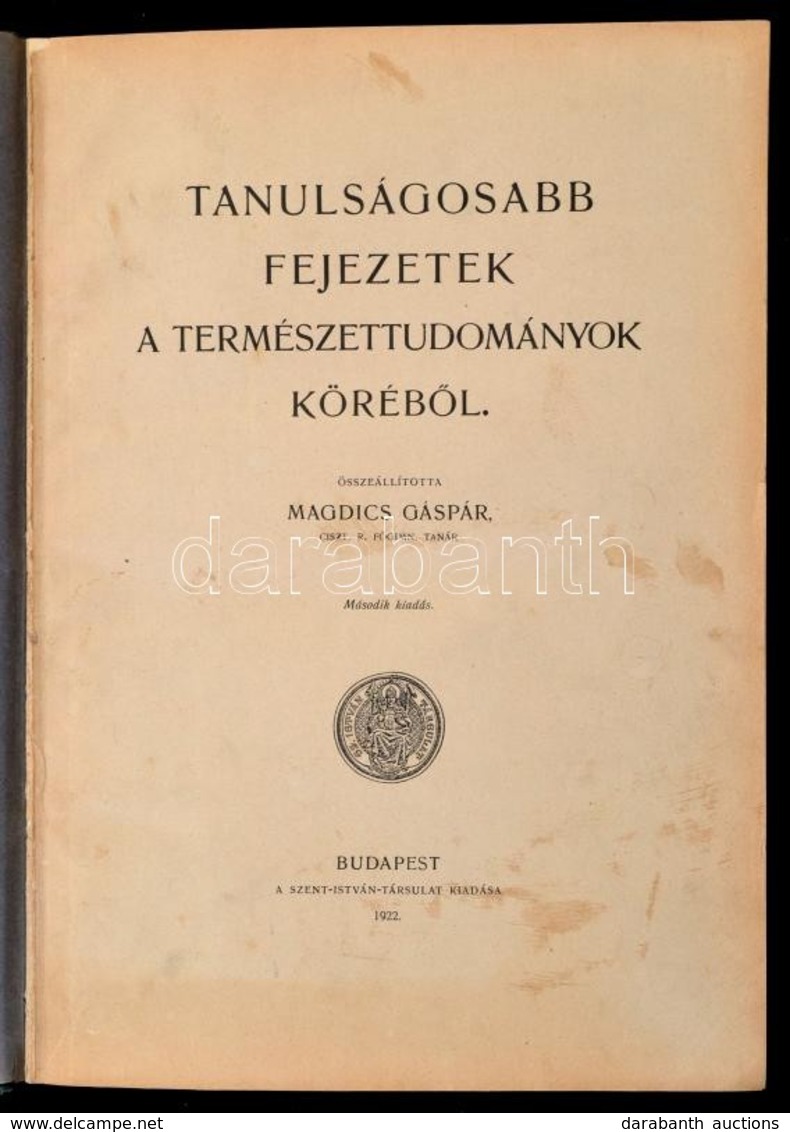 Magdics Gaspar: Tanulsagosabb Fejezetek A Termeszettudomanyok Koereb?l. Bp., 1922, Szent Istvan Tarsulat. Masodik Kiadas - Unclassified