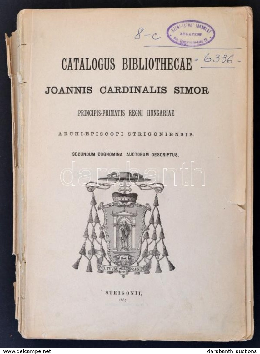 Catalogus Bibliothecae Joannis Cardinalis Simor. Principis-primatis Regni Hungariae Archi-episcopi Strigoniensis. Secund - Non Classificati