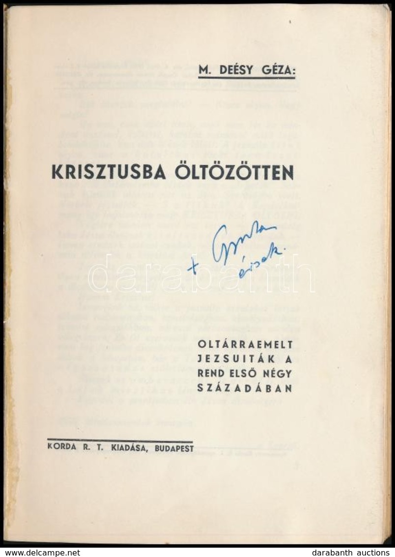 M. Deesy Geza: Krisztusba Oeltoezoetten. Oltarraemelt Jezsuitak A Rend Els? Negy Szazadaban. Bp.,1938, Korda Rt. Kiadoi  - Non Classificati