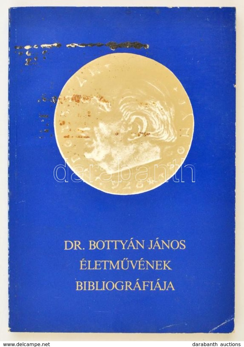 Dr. Bottyan Janos Eletm?venek Bibliografiaja. Oesszeallitotta Es A Bevezet?t Irta: Kiraly Laszlo.  Bp.,1985, Egyetemi Ny - Non Classificati