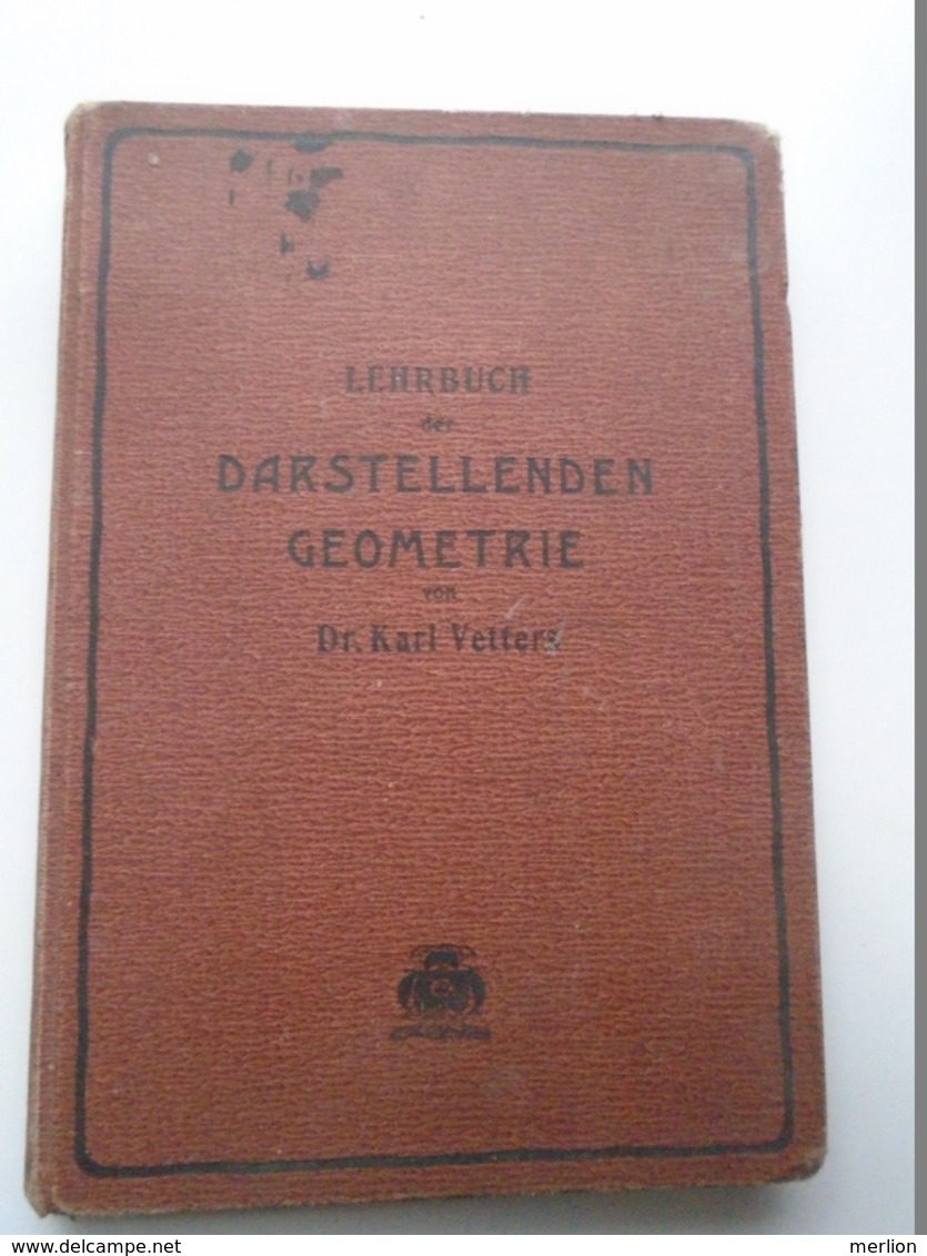 B005   Lehrbuch  Der Darstellenden Geometrie Von Karl Vetters -  Hannover 1902  -Chemnitz 1902 - Libros Antiguos Y De Colección