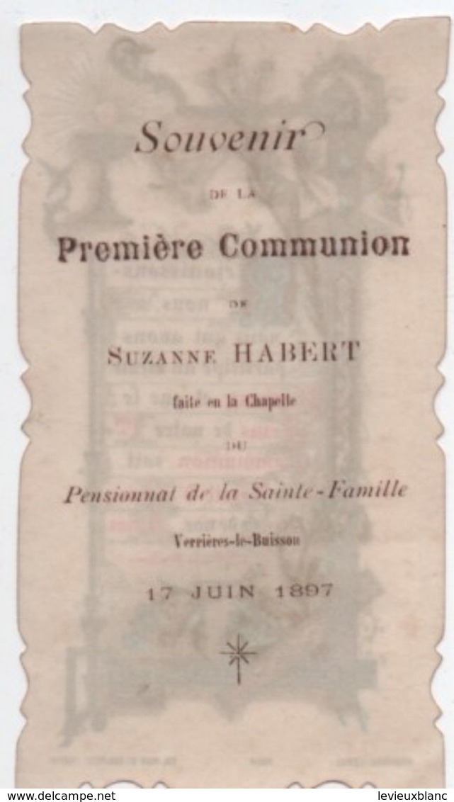 Image Religieuse/Souvenir 1ére Communion/Suzanne HABERT/Pensionnat  Sainte Famille/VERRIERES Le BUISSON/1897   IMPI10 - Andachtsbilder