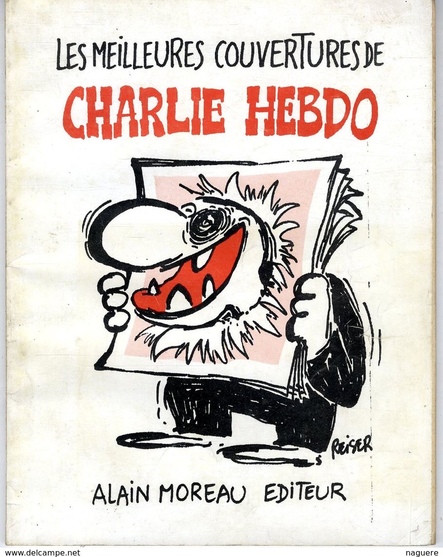 LES MEILLEURES COUVERTURES DE CHARLIE HEBDO  REISER CABU  WOLINSKI  GEBE  SINE     1978   94 PAGES - Reiser