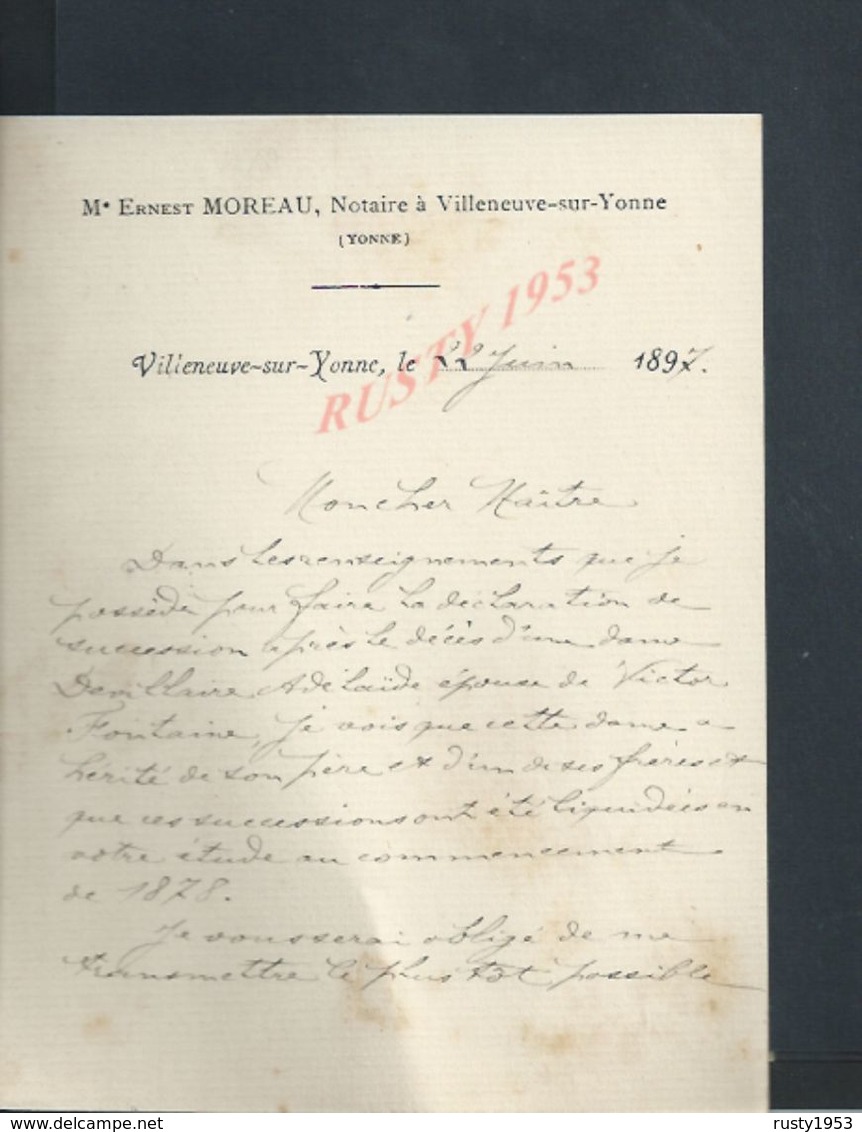 LETTRE DE 1897 ERNEST MOREAU NOTAIRE À VILLENEUVE SUR YONNE : - Manuscrits