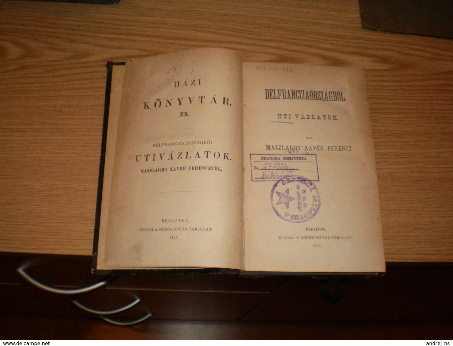 Hungary Delfranciaorszagbol Uti Vazlatok Maszlaghy Xaver Ferencz Budapest 1875 - Old Books