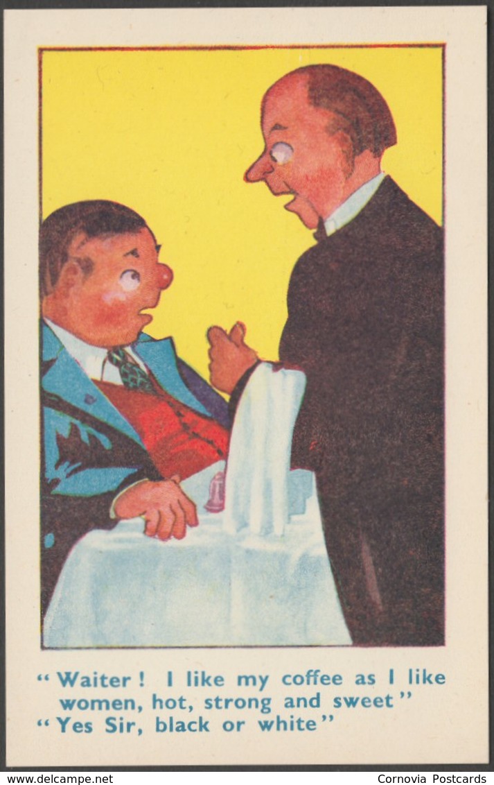 Waiter! I Like My Coffee As I Like Women, C.1940s - Postcard - Humour