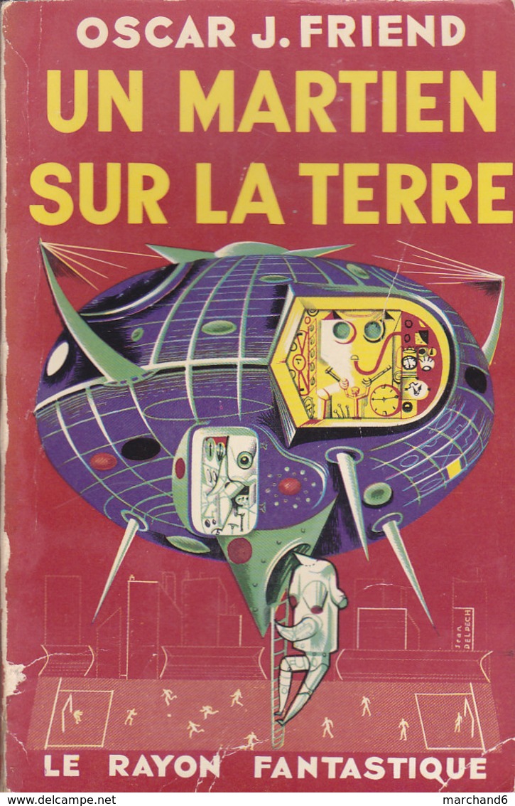 Science Fiction Le Rayon Fantastique Un Martien Sur La Terre N°17 Oscar J Friend 1953 - Le Rayon Fantastique