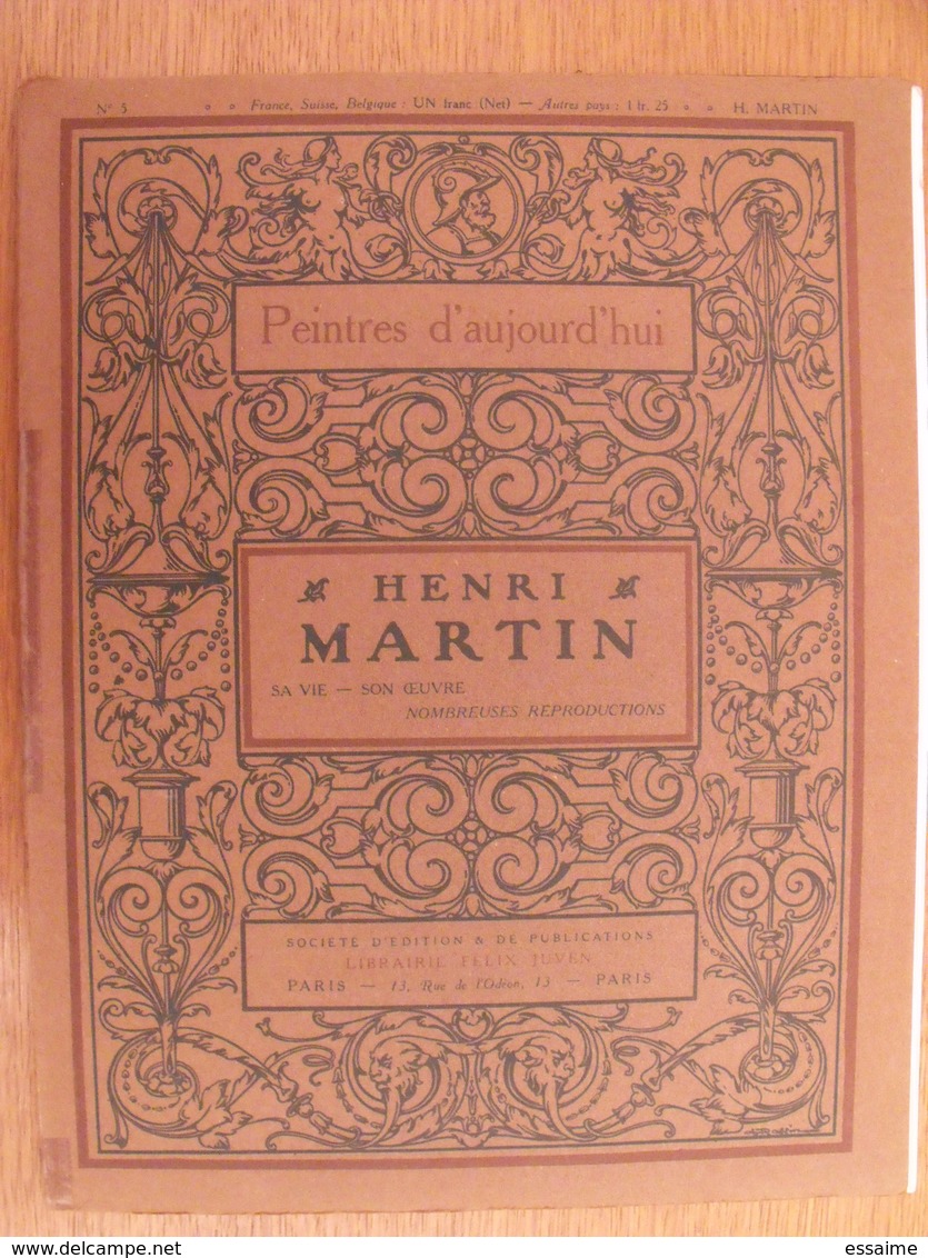 Henri Martin. Félix Juven 1910. Peintres D'aujourd'hui N° 5. Vie, Oeuvre, Nombreuses Reproductions Peintures. - 1901-1940