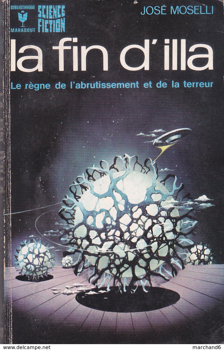 Science Fiction Marabout La Fin D Illa Le Règne De L Abrutissement Et De La Terreur N°421 José Moselli 1972 - Marabout SF