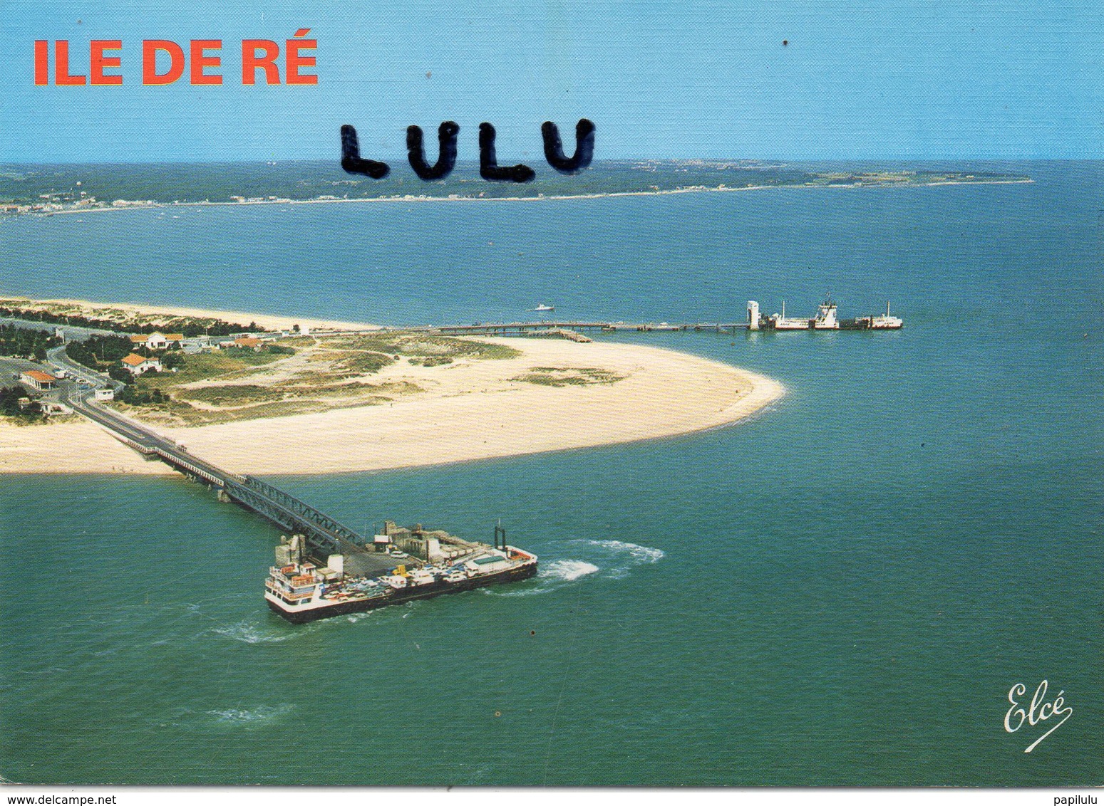 DEPT 17 : édit. Elcé N° 6845 ; Île De Ré La Pointe A Sablanceau Avec L Arrivée Du Bac - Ile De Ré