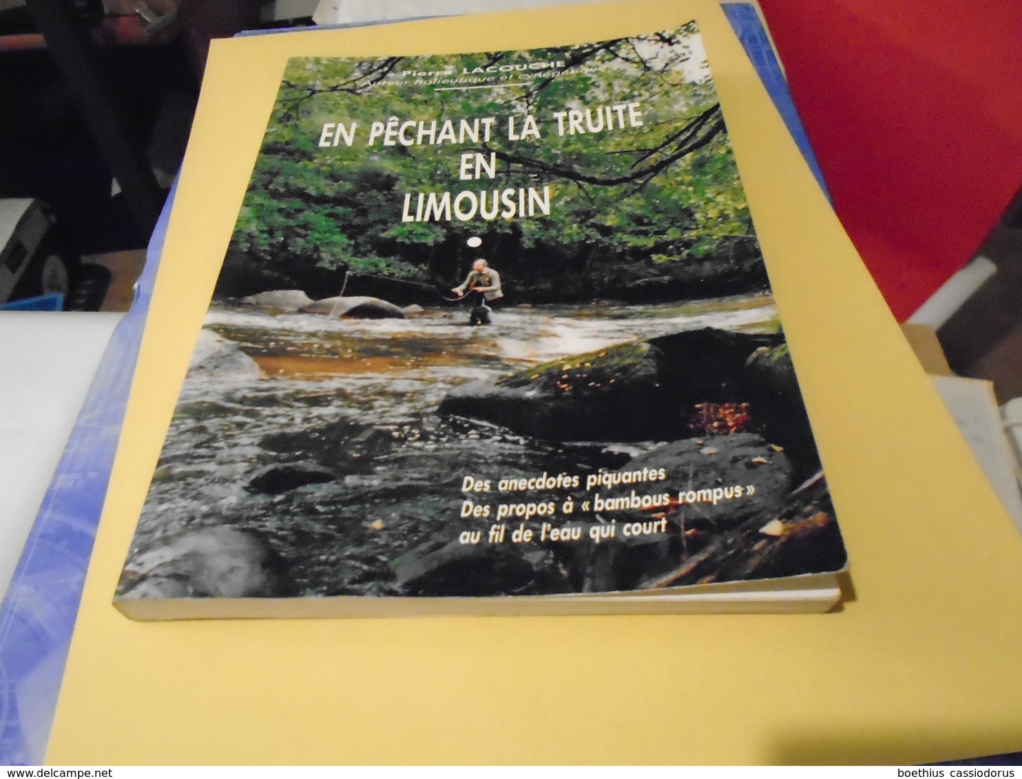 PÊCHE : EN PËCHANT LA TRUITE EN LIMOUSIN 1992 PIERRE LACOUCHE - Limousin